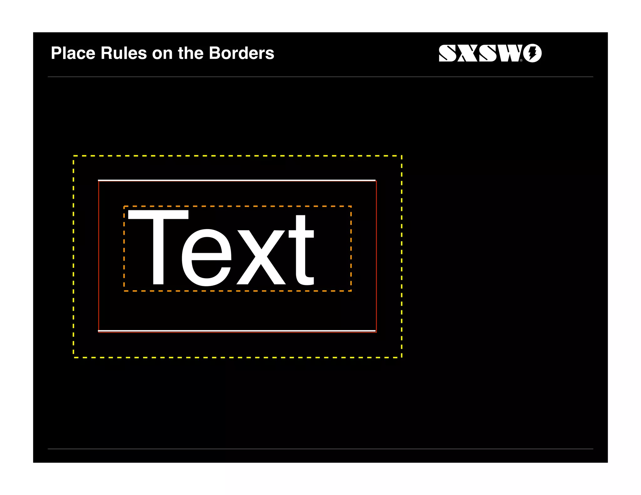 Place Rules on the Borders
Text
 