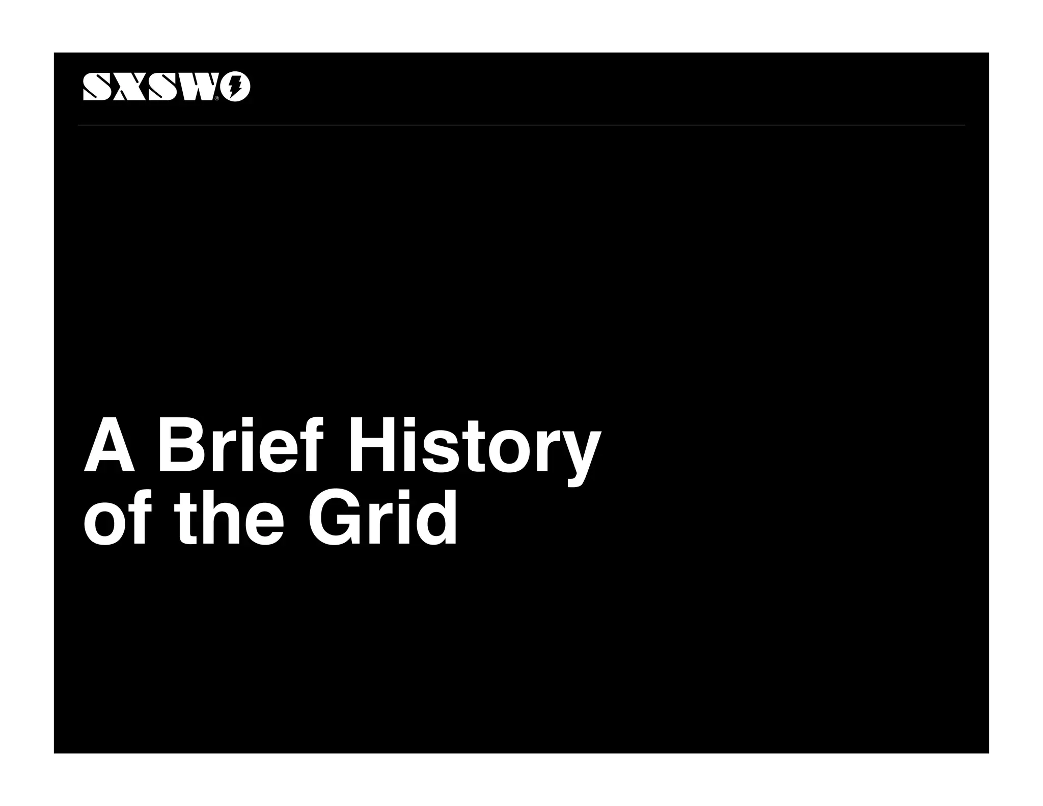 A Brief History
of the Grid
 