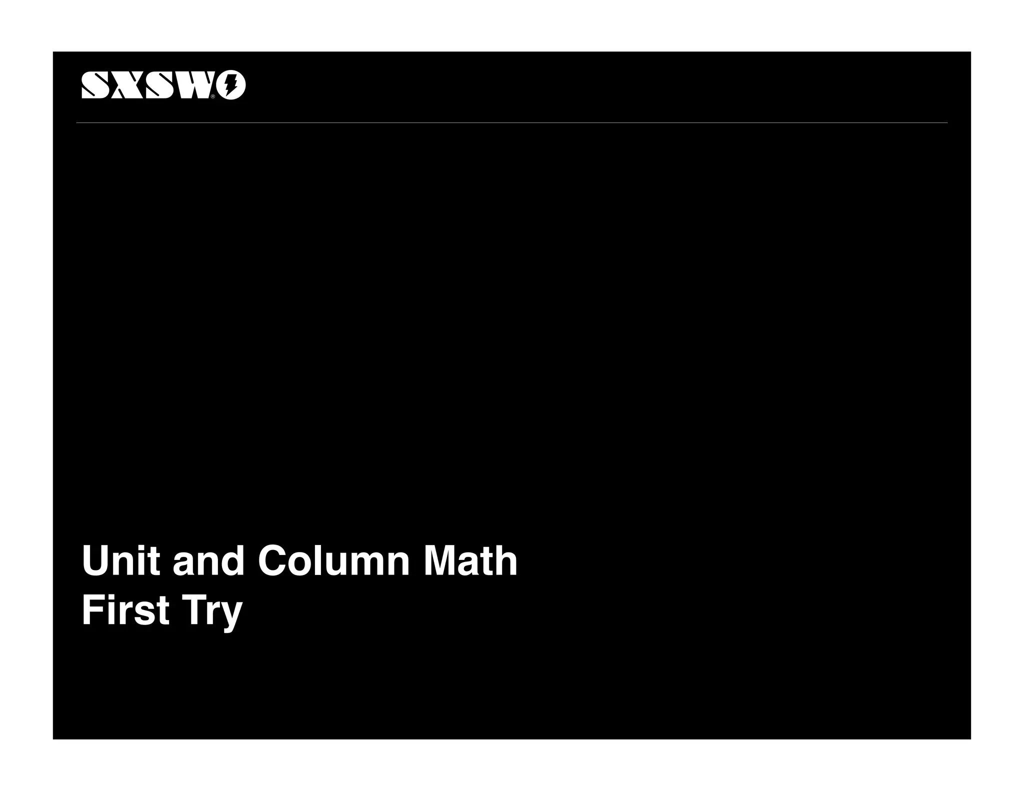 Unit and Column Math
First Try
 