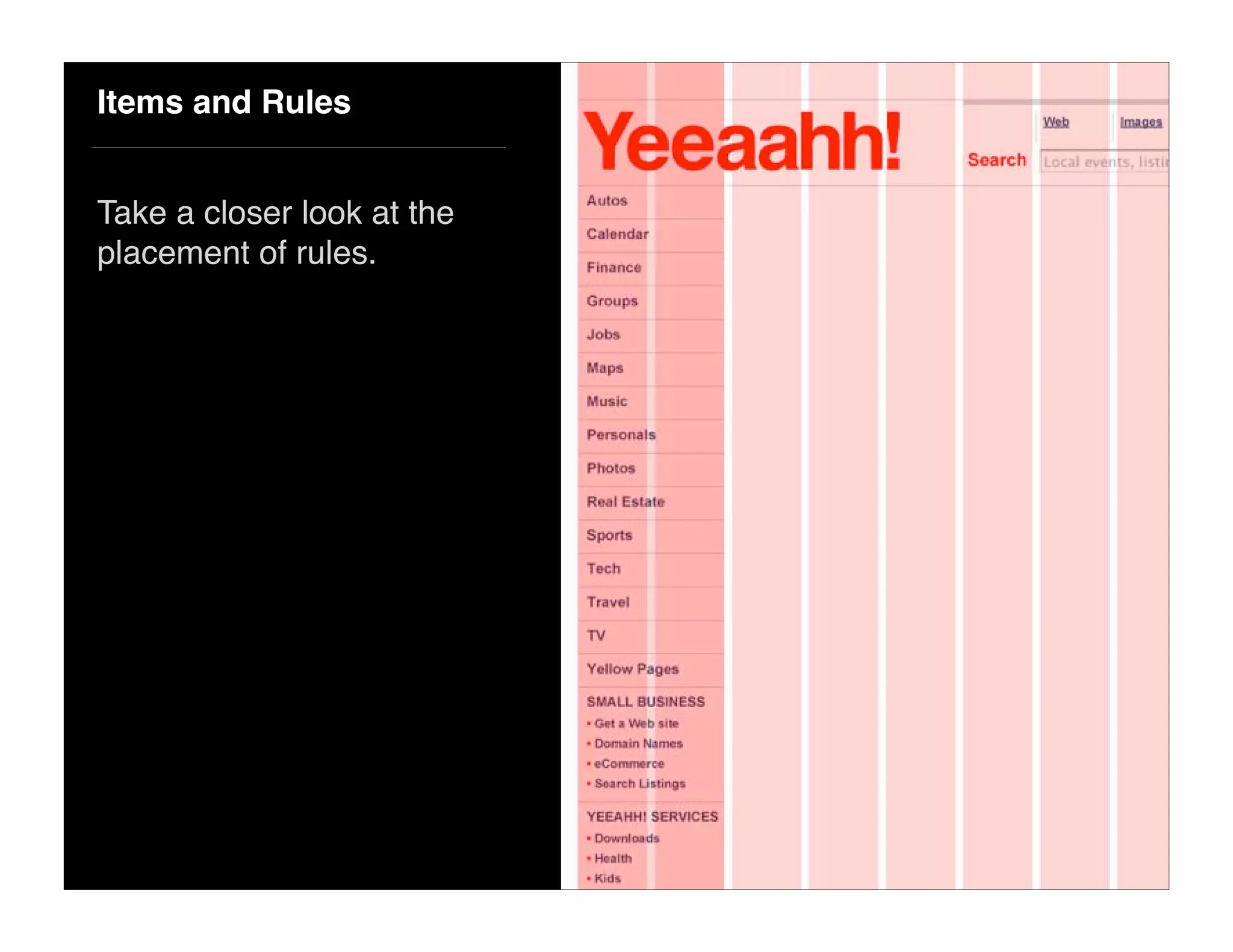 Items and Rules
Take a closer look at the
placement of rules.
 