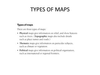 TYPES OF MAPS
 