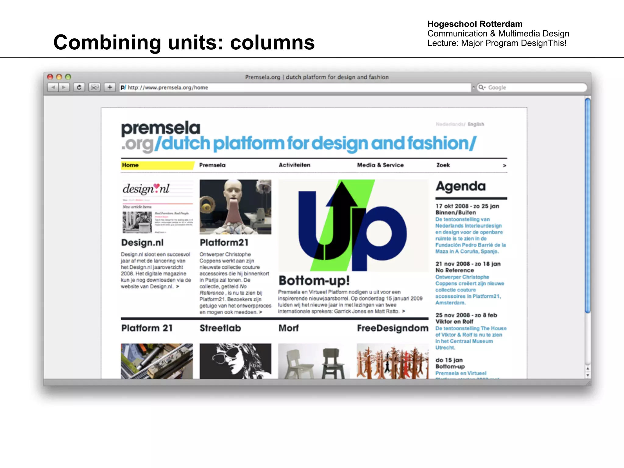Hogeschool Rotterdam
                           Communication & Multimedia Design
Combining units: columns   Lecture: Major Program DesignThis!
 