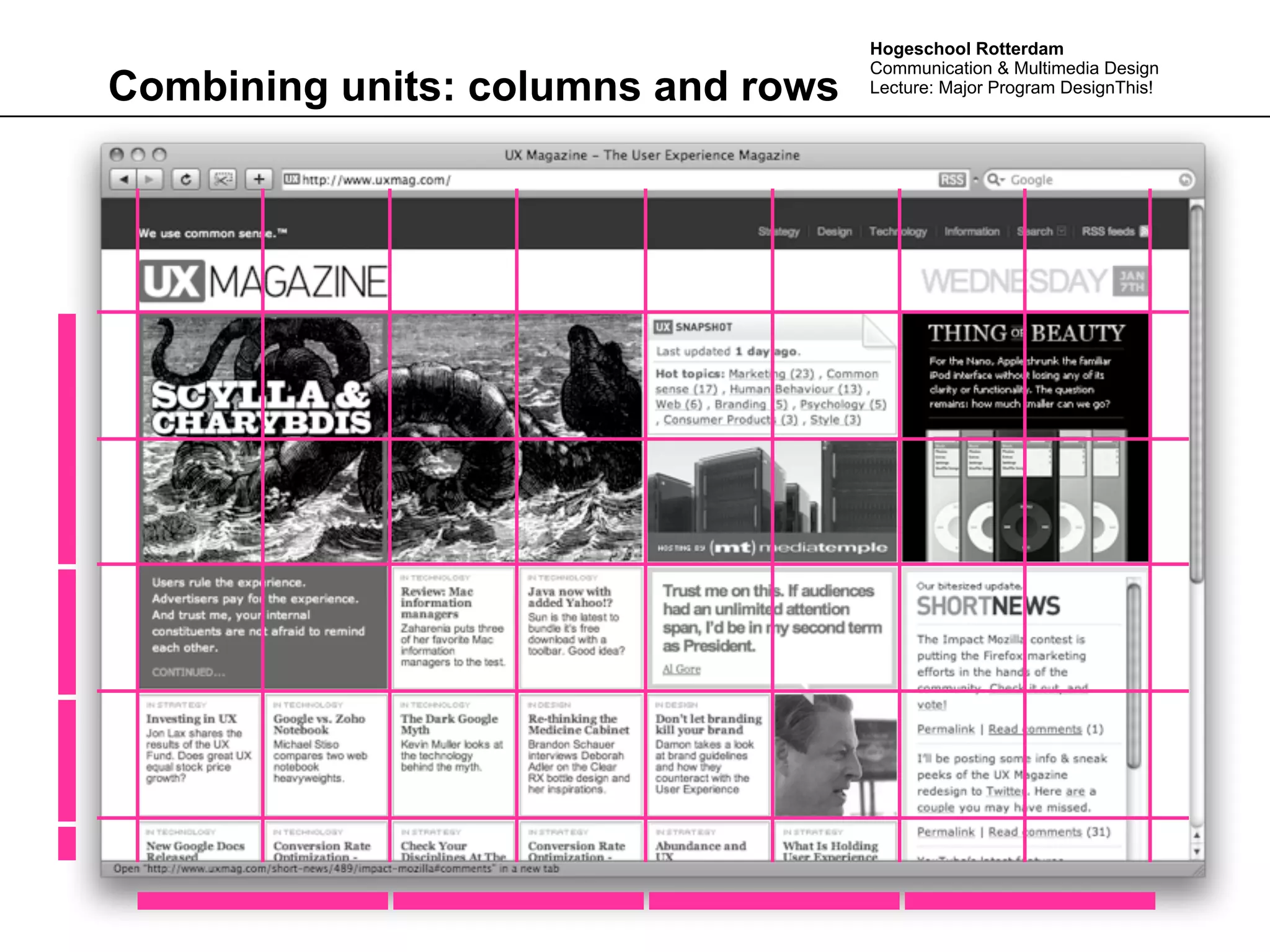 Hogeschool Rotterdam
                                    Communication & Multimedia Design
Combining units: columns and rows   Lecture: Major Program DesignThis!
 