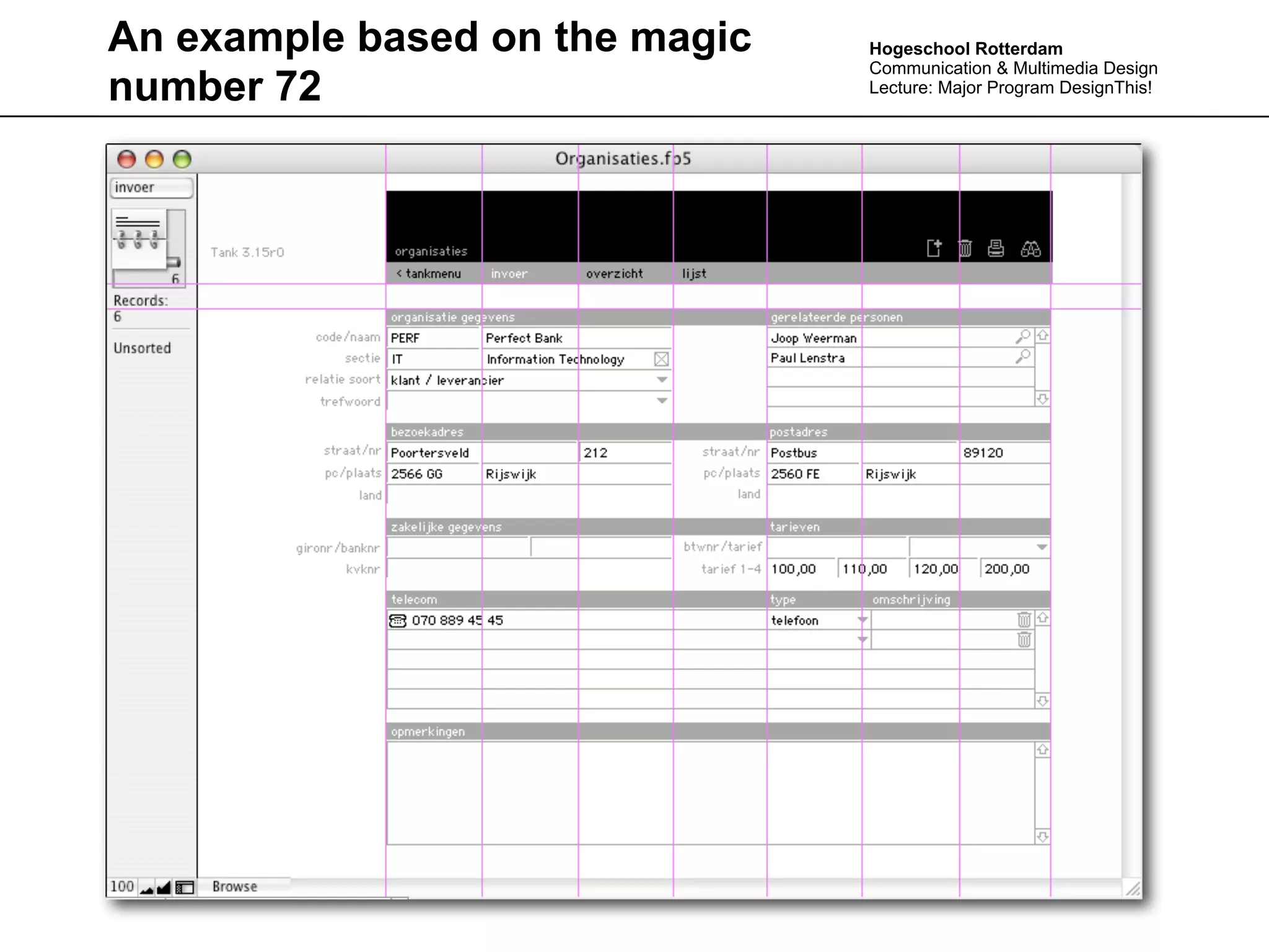 An example based on the magic   Hogeschool Rotterdam
                                Communication & Multimedia Design
number 72                       Lecture: Major Program DesignThis!
 