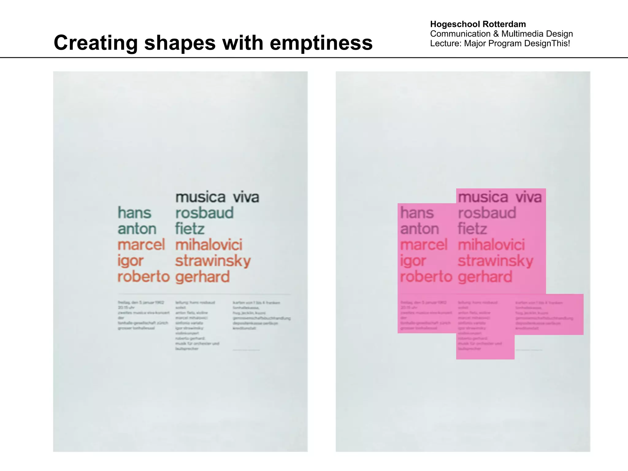 Hogeschool Rotterdam
                                 Communication & Multimedia Design
Creating shapes with emptiness   Lecture: Major Program DesignThis!
 