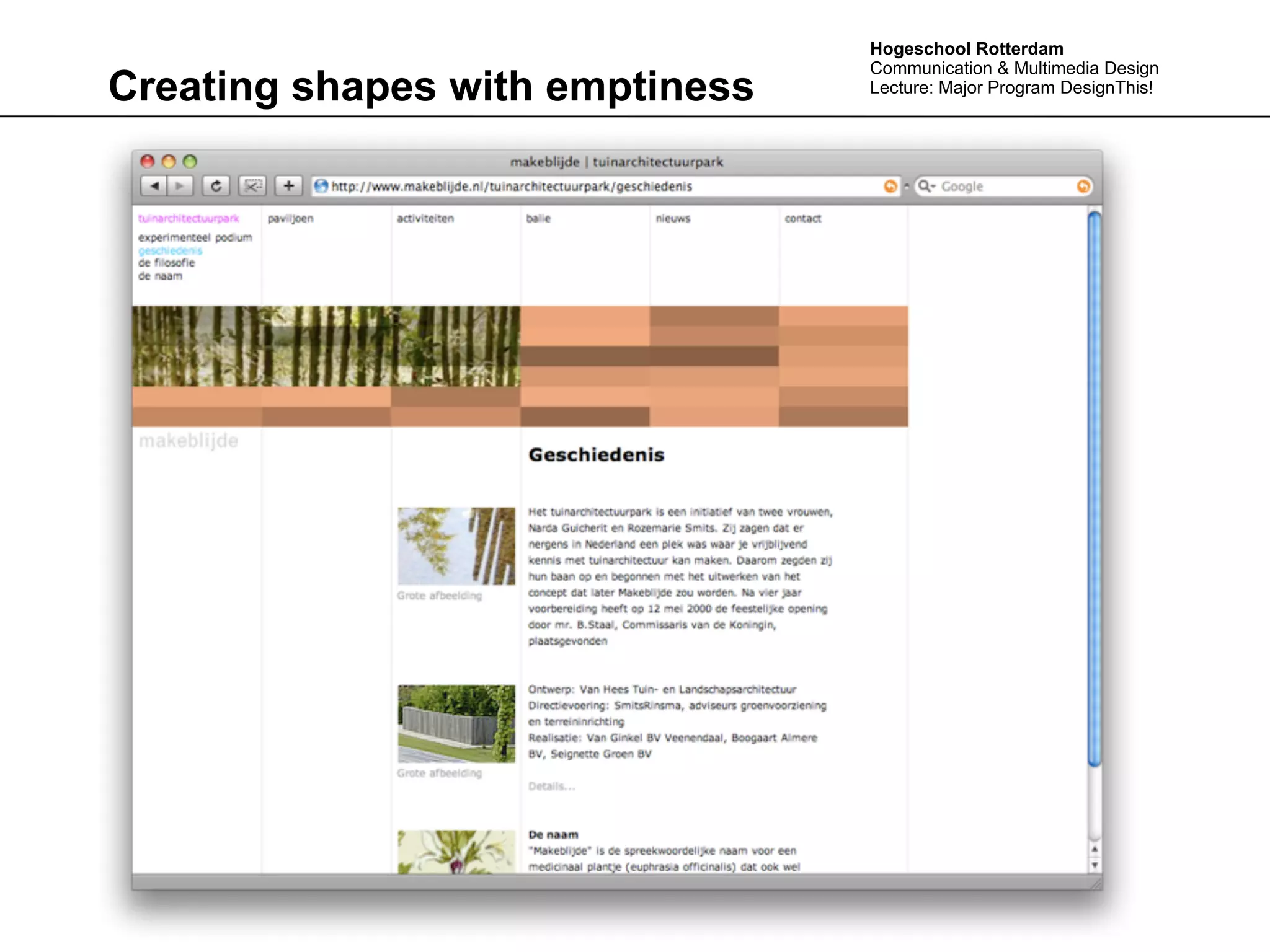 Hogeschool Rotterdam
                                 Communication & Multimedia Design
Creating shapes with emptiness   Lecture: Major Program DesignThis!
 