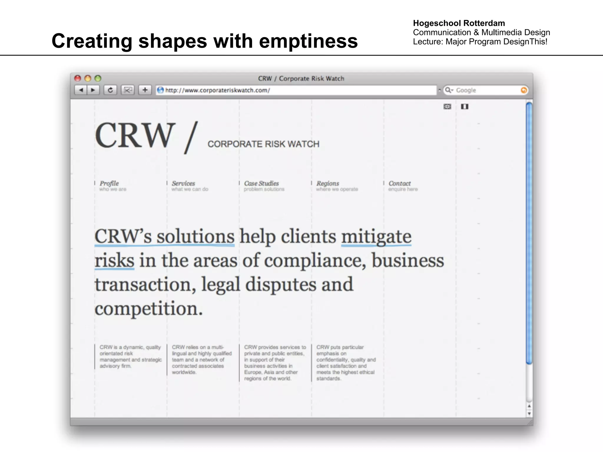 Hogeschool Rotterdam
                                 Communication & Multimedia Design
Creating shapes with emptiness   Lecture: Major Program DesignThis!
 