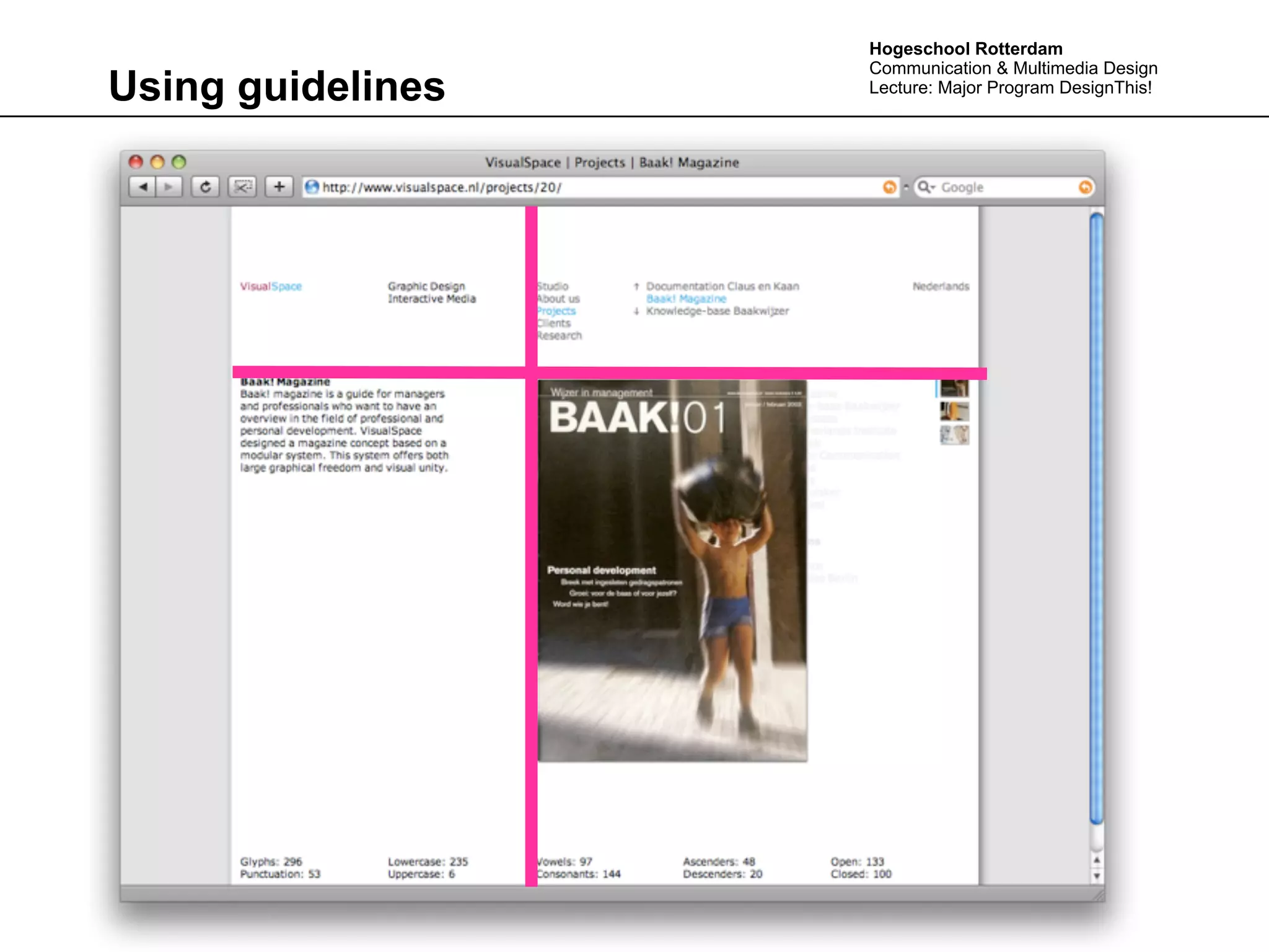 Hogeschool Rotterdam
                   Communication & Multimedia Design
Using guidelines   Lecture: Major Program DesignThis!
 
