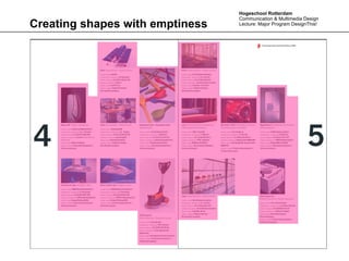 Hogeschool Rotterdam
                                 Communication & Multimedia Design
Creating shapes with emptiness   Lecture: Major Program DesignThis!
 
