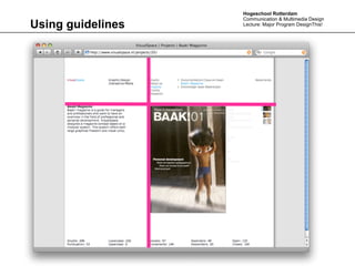 Hogeschool Rotterdam
                   Communication & Multimedia Design
Using guidelines   Lecture: Major Program DesignThis!
 