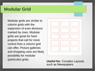 Modular Grid
Modular grids are similar to
column grids with the
expansion of even divisions
marked by rows. Modular
grids ...