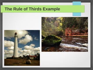 The Rule of Thirds Example
 