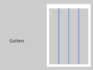 Gutters
 