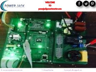 W: www.powerjackpowerinverter.com T: +86.59568232699 E: powerjack.albee@gmail.com
WELCOME
TO
powerjackpowerinverter.com
 