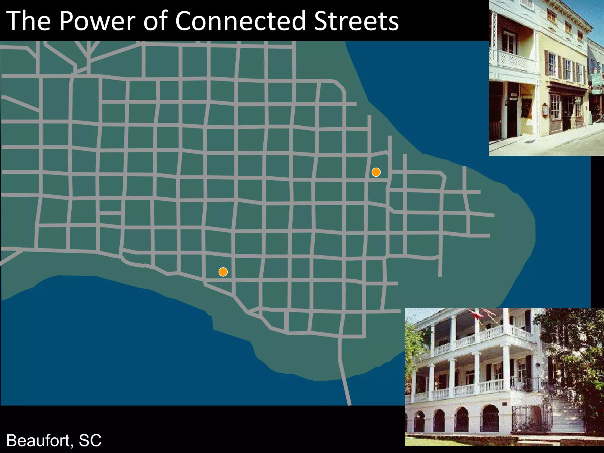 Beaufort, SC
The Power of Connected Streets
 