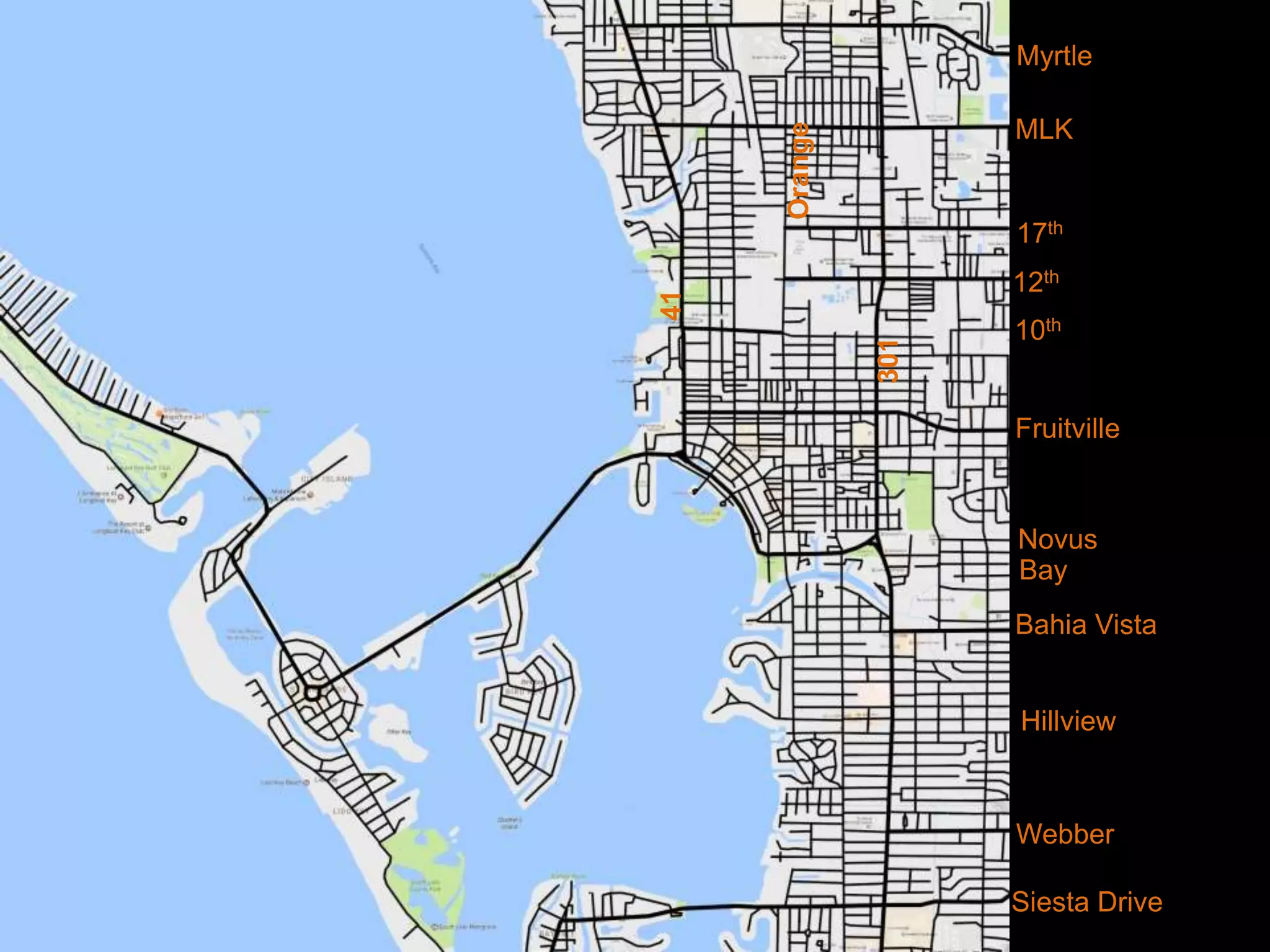 Georgiadis Urban Design Siesta Drive
Bahia Vista
Webber
Fruitville
10th
12th
17th
MLK
Myrtle
Novus
Bay
301
41
Orange
Hillview
 
