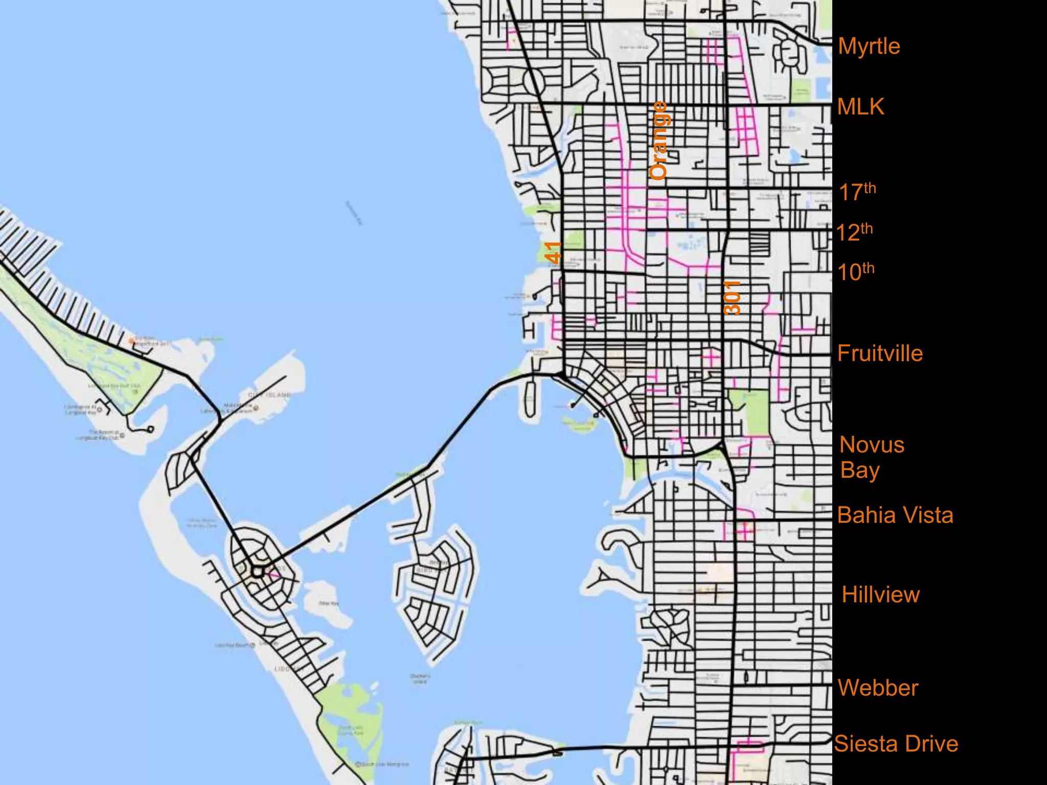 Georgiadis Urban Design Siesta Drive
Bahia Vista
Webber
Fruitville
10th
12th
17th
MLK
Myrtle
Novus
Bay
301
41
Orange
Hillview
 