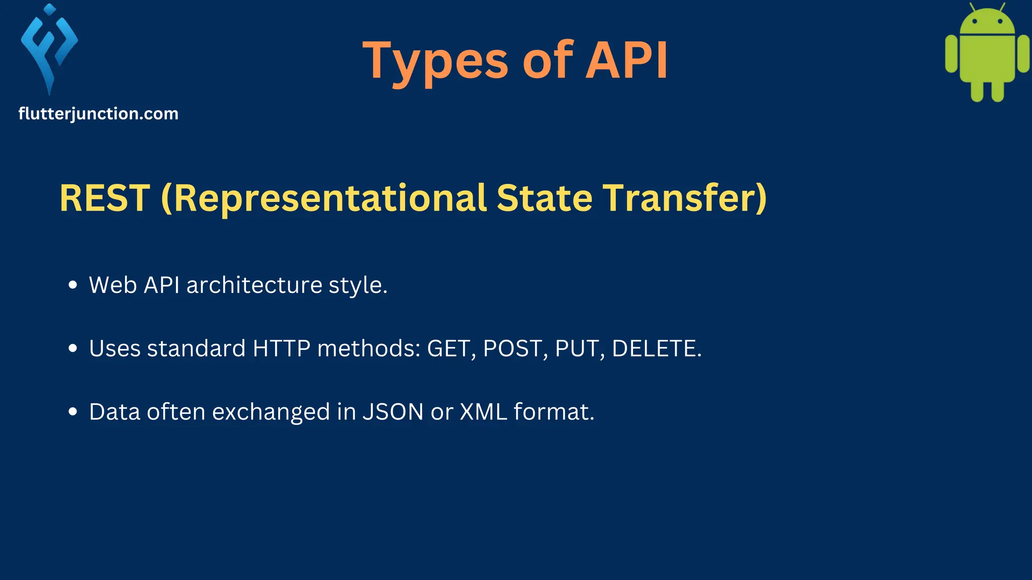 flutterjunction.com Web API architecture style. Uses standard HTTP methods: GET, POST, PUT, DELETE. Data often exchanged in JSON or XML format. Types of API REST (Representational State Transfer) 