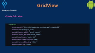 GridView
flutterjunction.com
Create Grid view
 