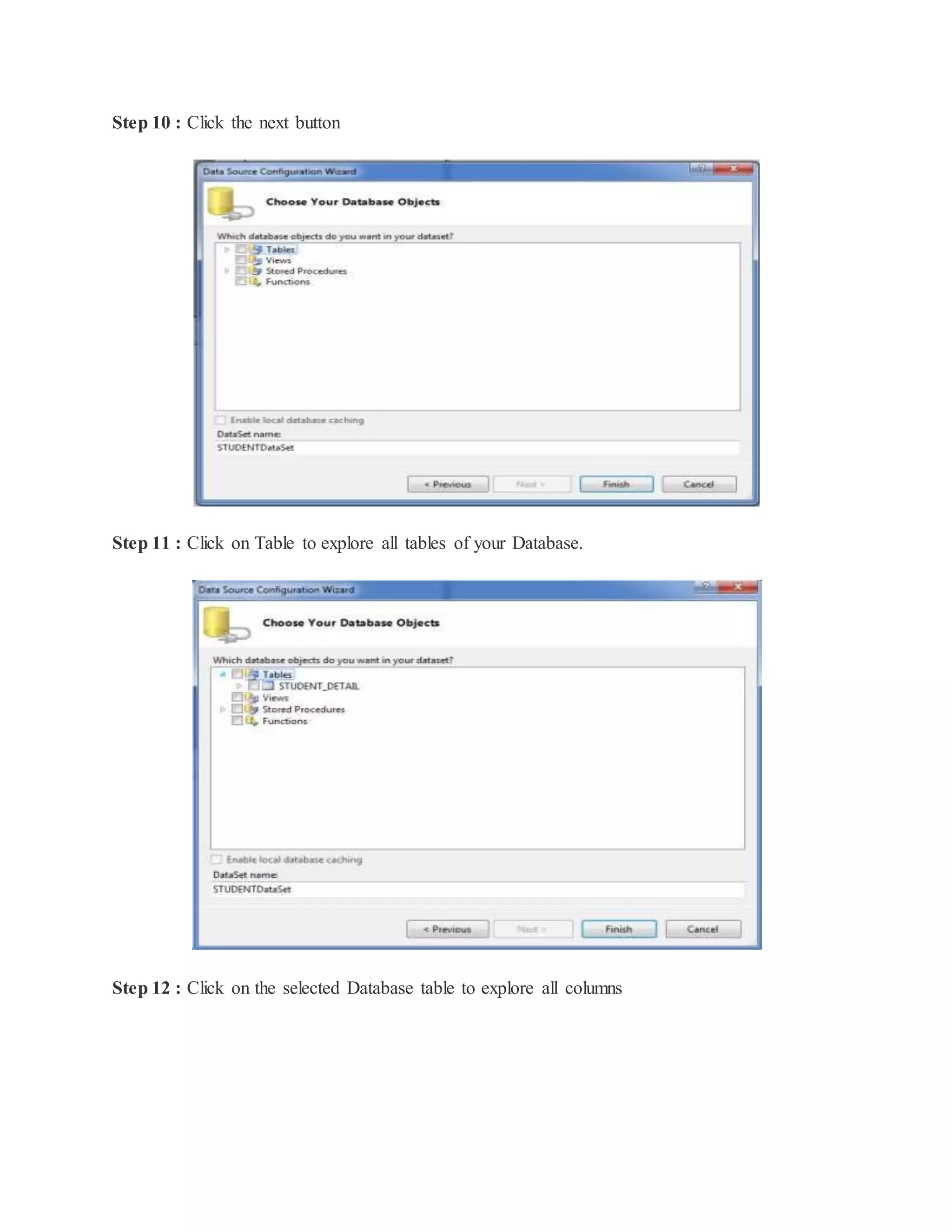 Step 10 : Click the next button
Step 11 : Click on Table to explore all tables of your Database.
Step 12 : Click on the selected Database table to explore all columns
 