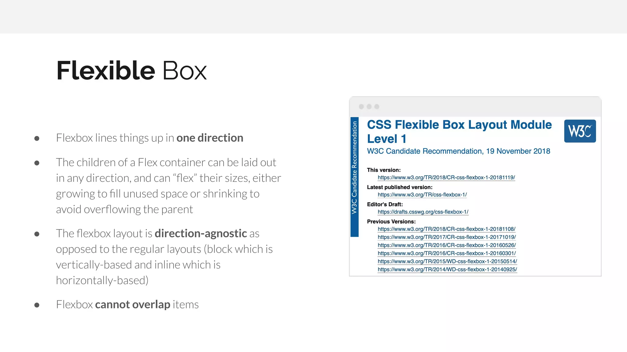 ● one direction ● ● direction-agnostic ● cannot overlap Flexible Box 
