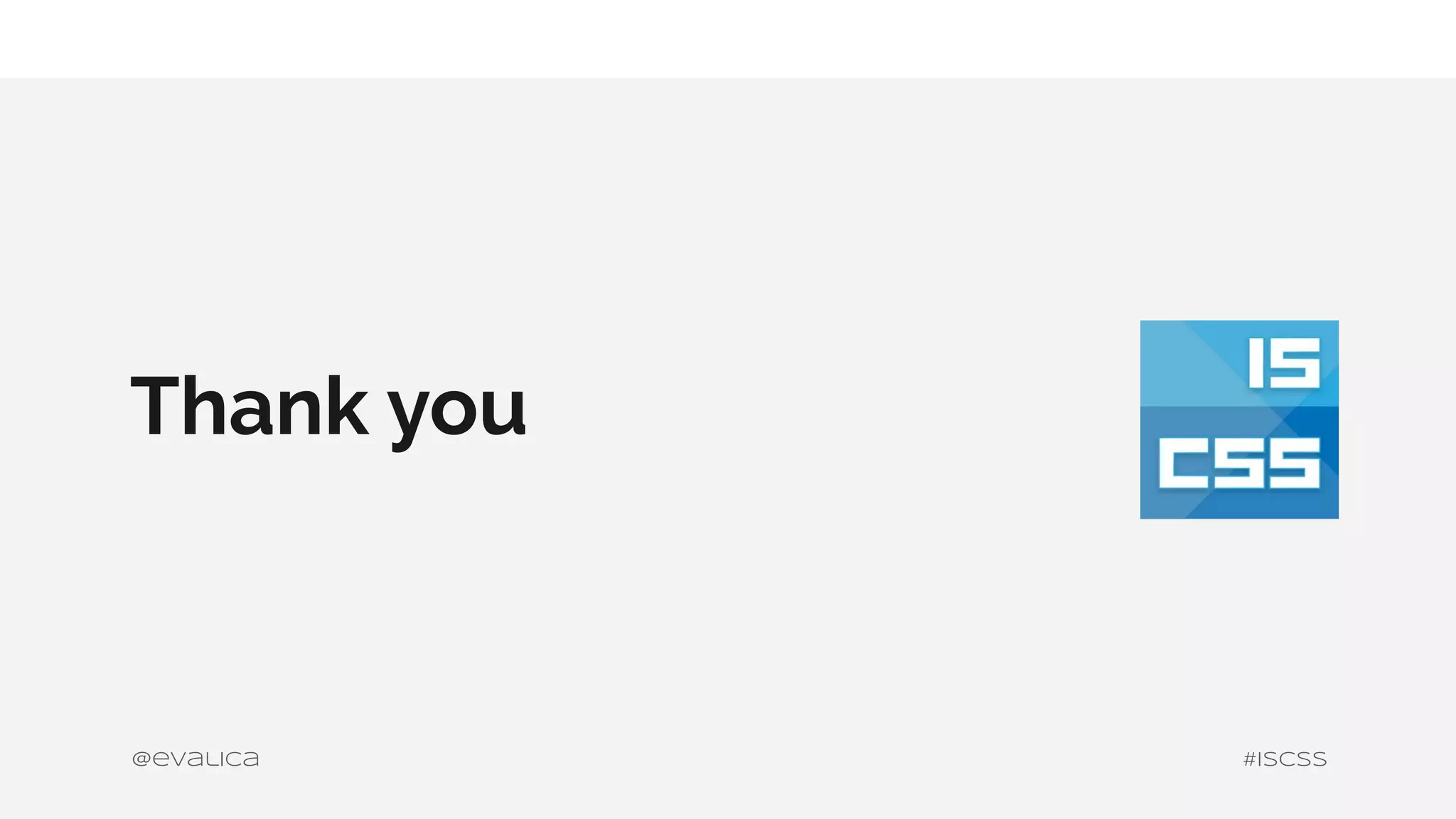 Thank you @evalica #iscss 