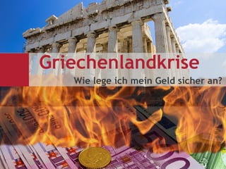 Griechenland - Wie sichere ich mein Geld? 