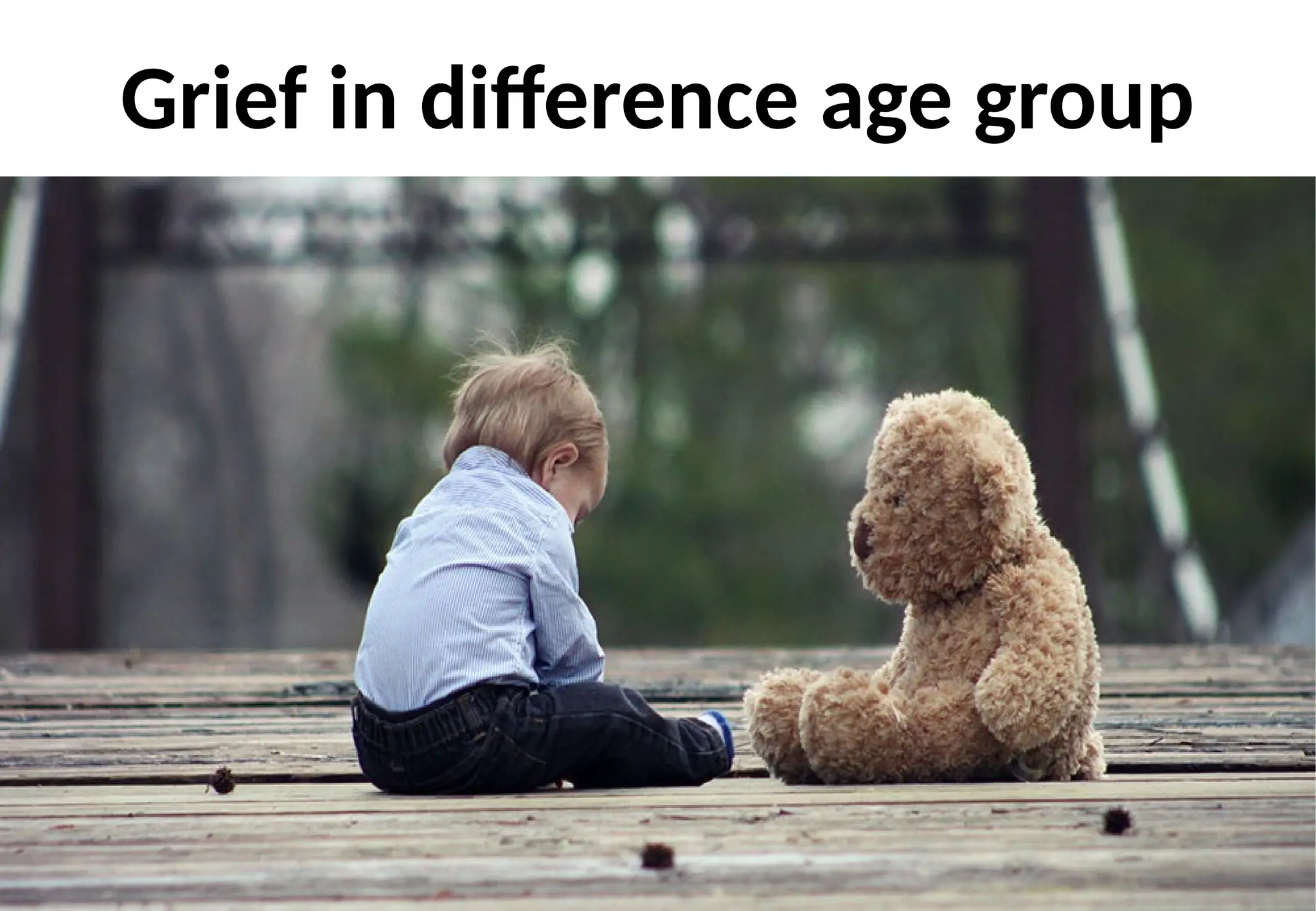 Grief in difference age group
 