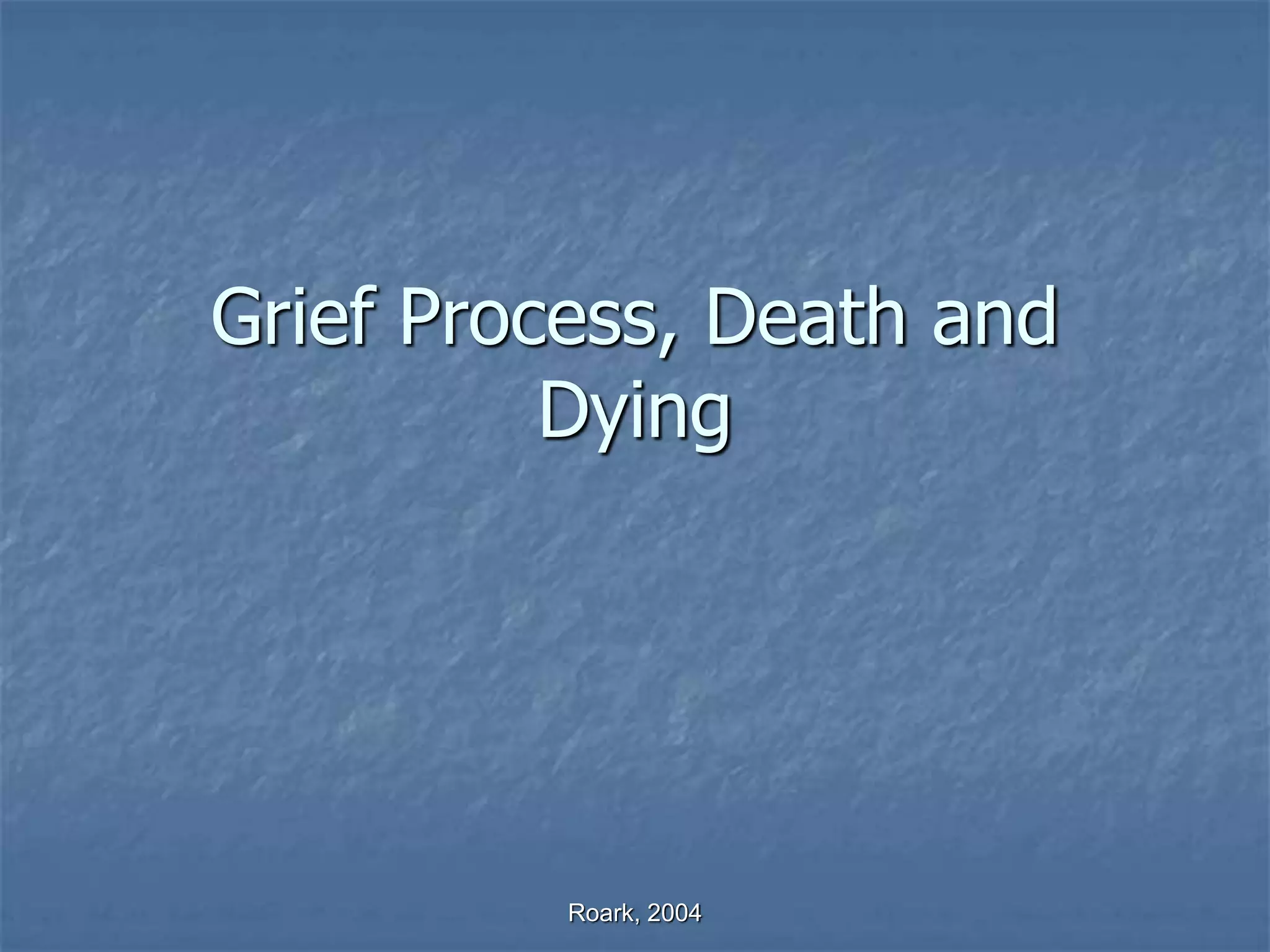 GriefProcessDeathandDying.pptx
