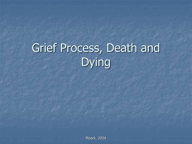 GriefProcessDeathandDying.pptx