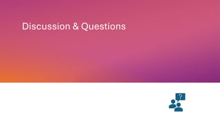 Discussion & Questions
 