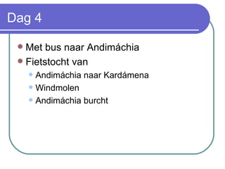 Dag 4 Met bus naar Andim á chia  Fietstocht van  Andim á chia naar Kard á mena  Windmolen Andim á chia burcht 