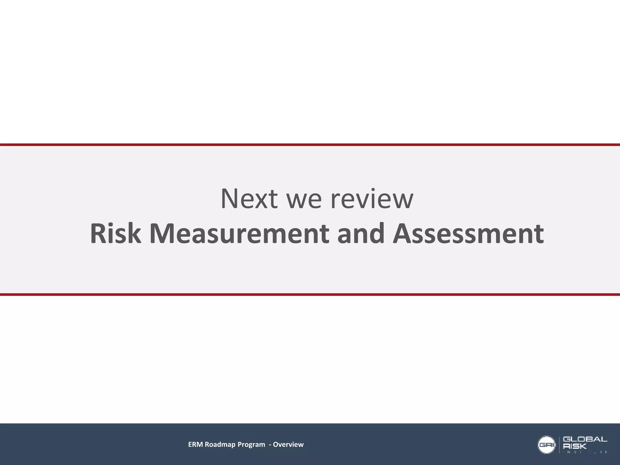GRI ERM Roadmap - Program Overview | PPTX