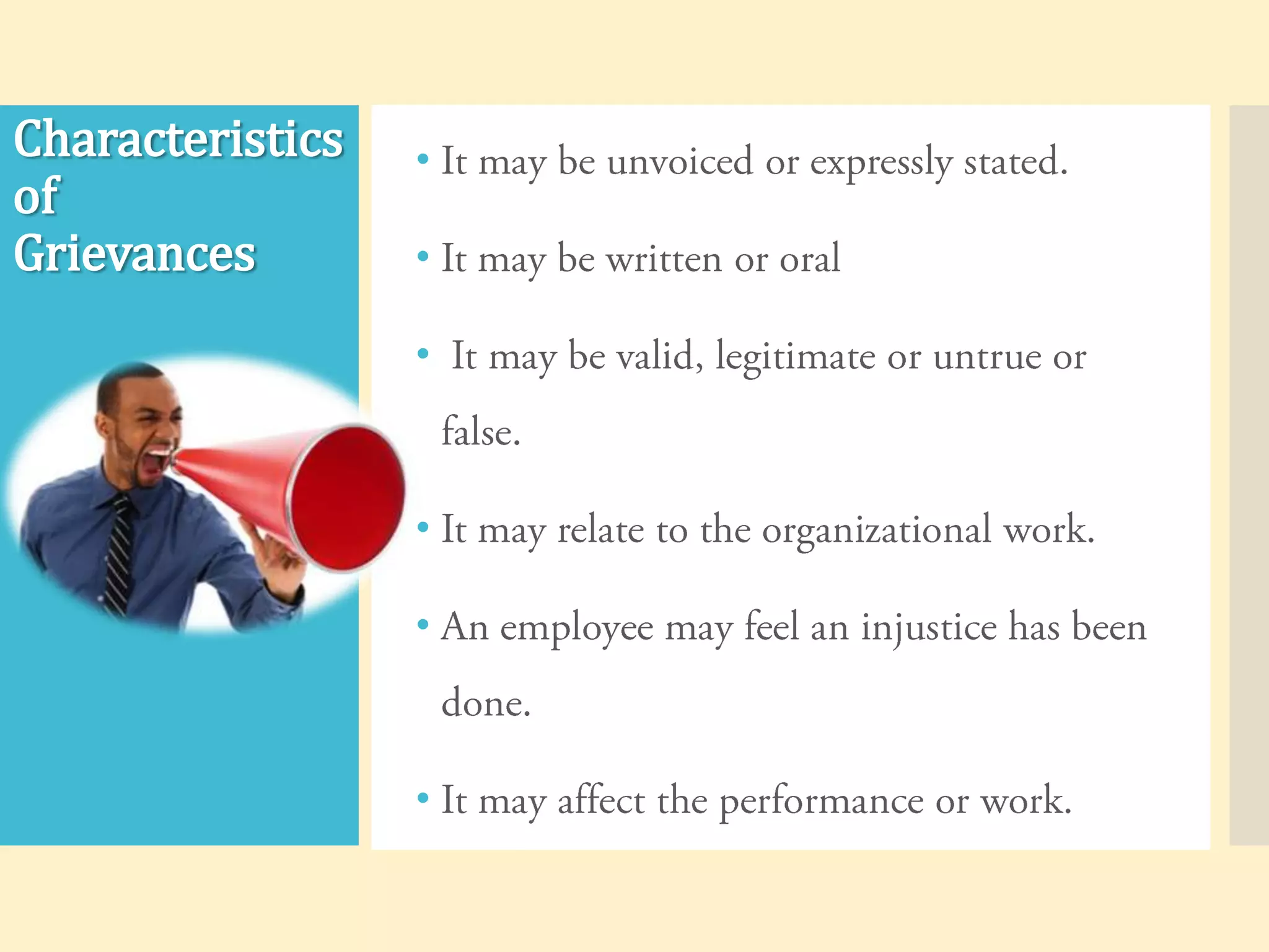 Characteristics
of
Grievances

•
•

•

•
•

•

 