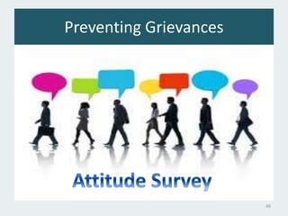 Preventing Grievances
Identify possible grievances
48
 