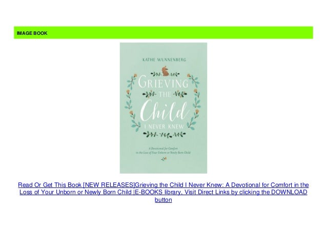 New Releases Grieving The Child I Never Knew A Devotional For Comfo