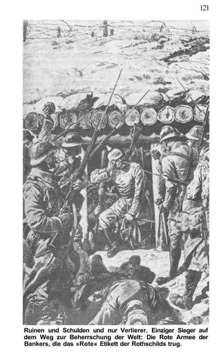121




Ruinen und Schulden und nur Verlierer. Einziger Sieger auf
dem Weg zur Beherrschung der Welt: Die Rote Armee der
Bankers, die das »Rote« Etikett der Rothschilds trug.
 