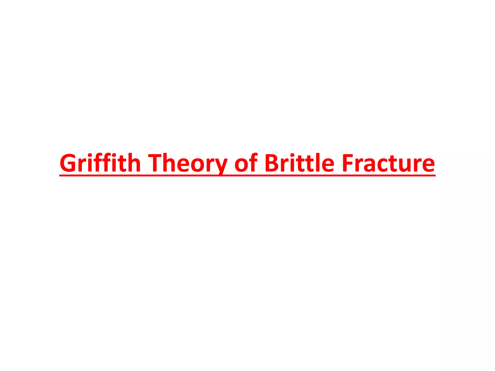 Fracture Mechanics & Failure Analysis Griffith theory of brittle