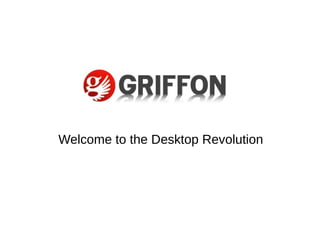 Welcome to the Desktop Revolution
 