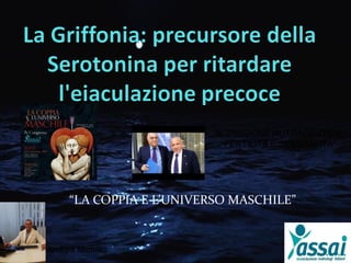 “LA COPPIA E L’UNIVERSO MASCHILE”
Andrea Militello
III SESSIONE NUTRACEUTICA,
FERTILITÀ E SESSUALITÀ
 