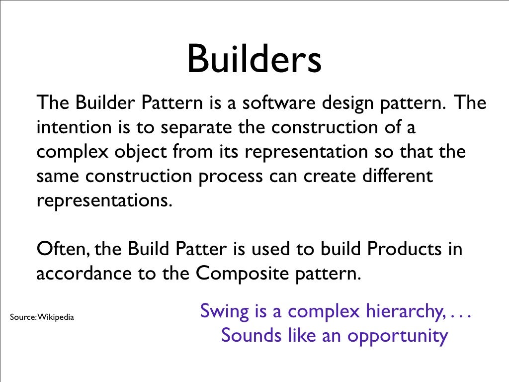 Builders The Builder Pattern Is