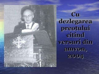 Cu dezlegarea preotului citind versuri din amvon, 2004 