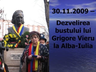 30.11.2009 –  Dezvelirea bustului lui Grigore Vieru la Alba-Iulia 