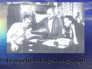 În ospeţie  l a E ugen  Doga, 1981 