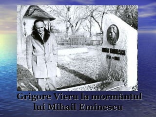 Grigore Vieru la morm â ntul lui Mihai l  Eminescu   