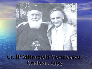 Cu ÎP Mitropolit Vornicescu. Craiova, 1993 