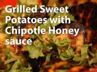 Grilled Sweet Potatoes with Honey Chipotle Sauce