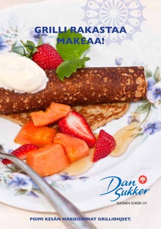 GRILLI RAKASTAA
     MAKEAA!




POIMI KES?N MAKOISIMMAT GRILLIOHJEET.
 
