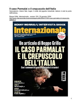 4
Il caso Parmalat e il crepuscolo dell’Italia
Speculazioni, bilanci falsi, bugie: il crollo del gigante industriale itali...