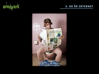 3 . DU ÄR IN TE R NE T
 